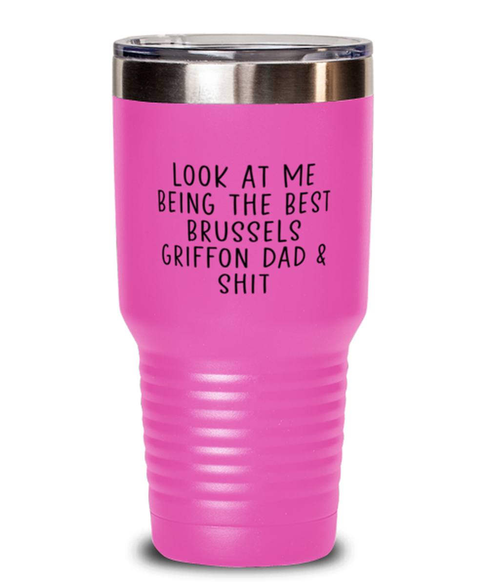 Brussels Griffon Dad Funny Travel Mug, Tumbler Coffee Cup, Unique Gag Idea, Him Her