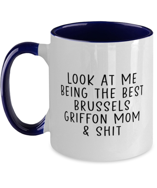 Brussels Griffon Mom Funny Mug, Coffee Cup, Unique Gag Idea, Him Her