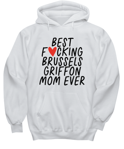 Brussels Griffon Mom Funny Hoodie, Hooded Sweatshirt, Hoodie Shirt, Unique Gag Idea, Him Her