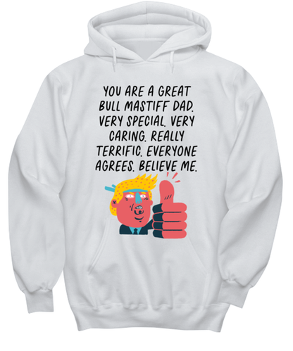 Bull Mastiff Dad Funny Hoodie, Hooded Sweatshirt, Hoodie Shirt, Unique Gag Idea, Him Her