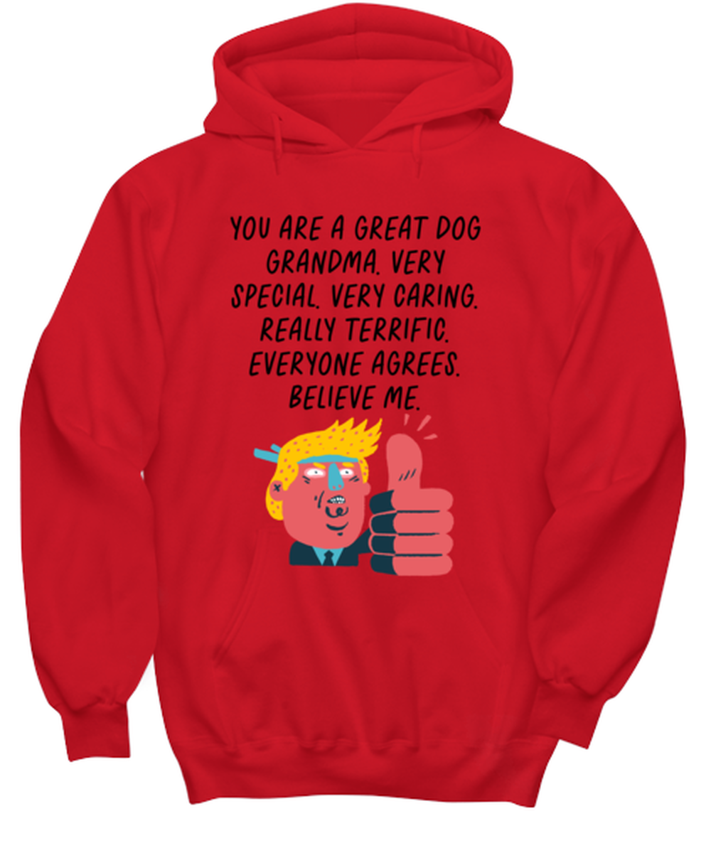 Dog Grandma Funny Hoodie, Hooded Sweatshirt, Hoodie Shirt, Unique Gag Idea, Him Her