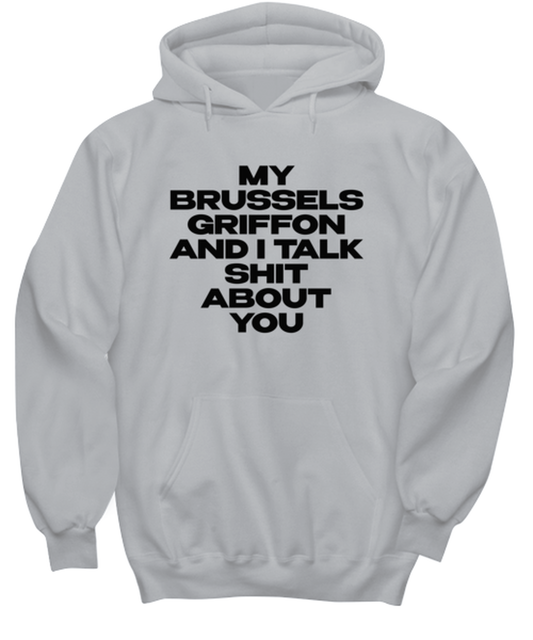 Brussels Griffon Funny Hoodie, Hooded Sweatshirt, Hoodie Shirt, Unique Gag Idea, Him Her