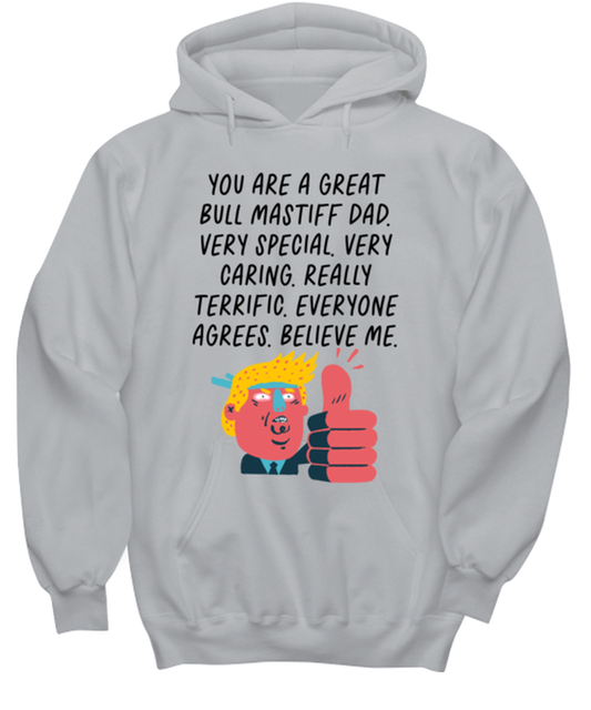 Bull Mastiff Dad Funny Hoodie, Hooded Sweatshirt, Hoodie Shirt, Unique Gag Idea, Him Her