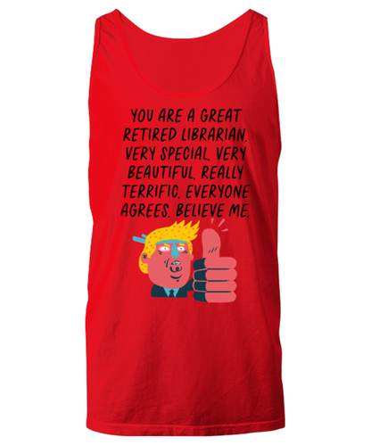 Retired Librarian Retirement Funny Tank Top, Unisex, Unique Gag Idea, Him Her