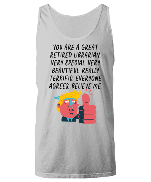 Retired Librarian Retirement Funny Tank Top, Unisex, Unique Gag Idea, Him Her