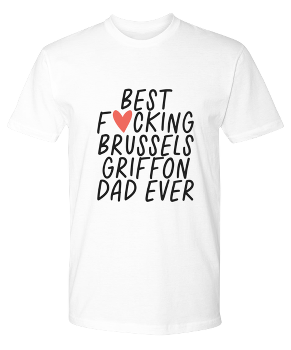 Brussels Griffon Dad Funny T Shirt, Unisex Tshirt, Tee, Unique Gag Idea, Him Her