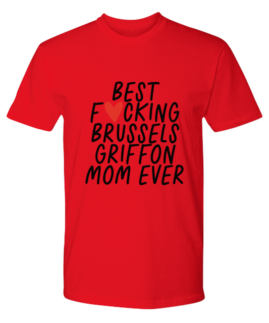 Brussels Griffon Mom Funny T Shirt, Unisex Tshirt, Tee, Unique Gag Idea, Him Her