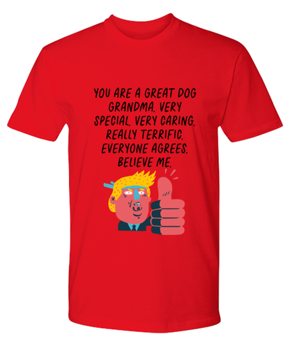 Dog Grandma Funny T Shirt, Unisex Tshirt, Tee, Unique Gag Idea, Him Her