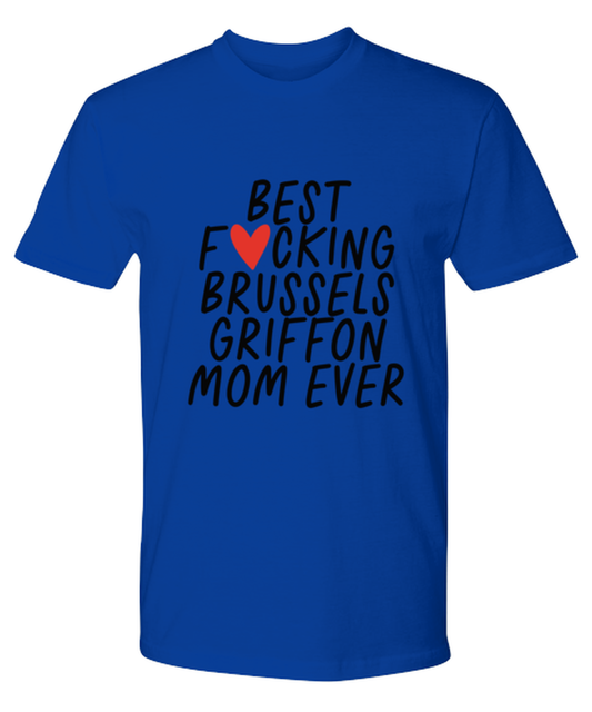 Brussels Griffon Mom Funny T Shirt, Unisex Tshirt, Tee, Unique Gag Idea, Him Her