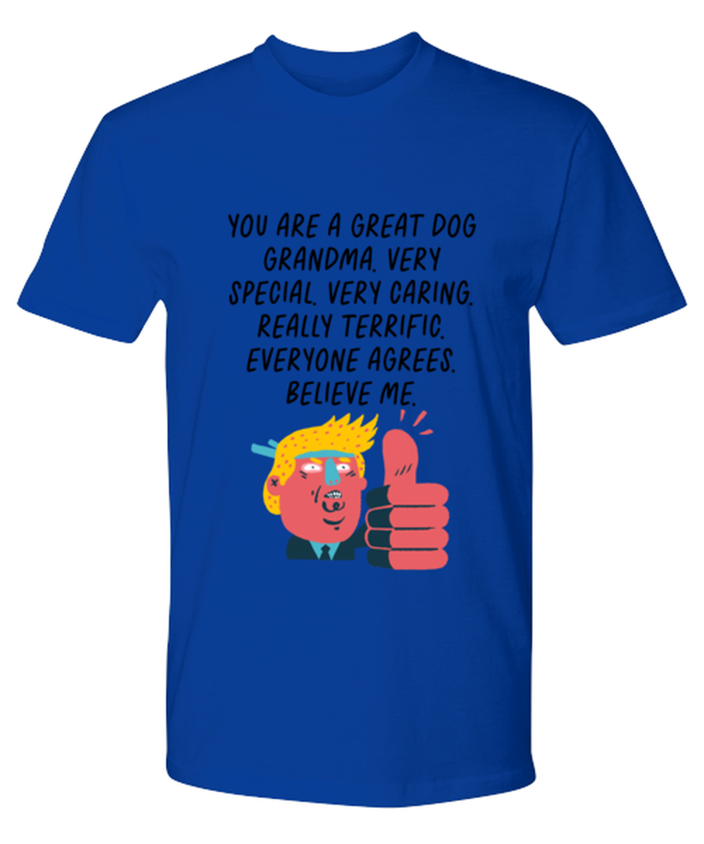 Dog Grandma Funny T Shirt, Unisex Tshirt, Tee, Unique Gag Idea, Him Her