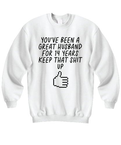 14th Anniversary 14 Year Husband Funny Sweatshirt, Unisex, Sweater Shirt, Jumper, Unique Gag Idea, Him Her