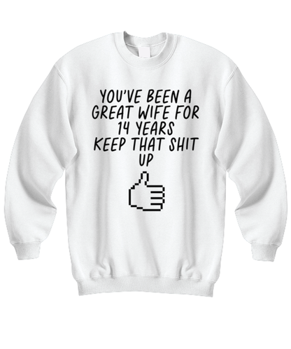 14th Anniversary 14 Year Wife Funny Sweatshirt, Unisex, Sweater Shirt, Jumper, Unique Gag Idea, Him Her