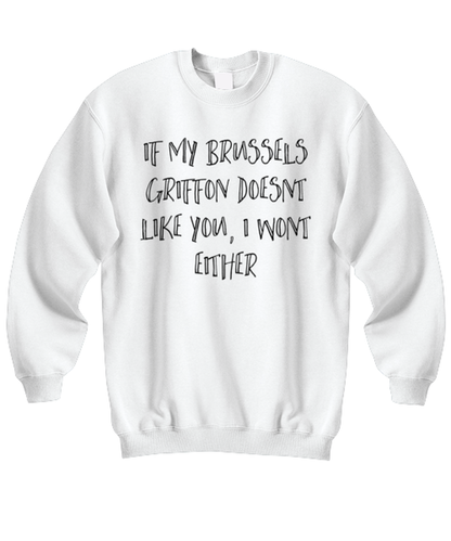 Brussels Griffon Funny Sweatshirt, Unisex, Sweater Shirt, Jumper, Unique Gag Idea, Him Her