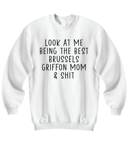 Brussels Griffon Mom Funny Sweatshirt, Unisex, Sweater Shirt, Jumper, Unique Gag Idea, Him Her