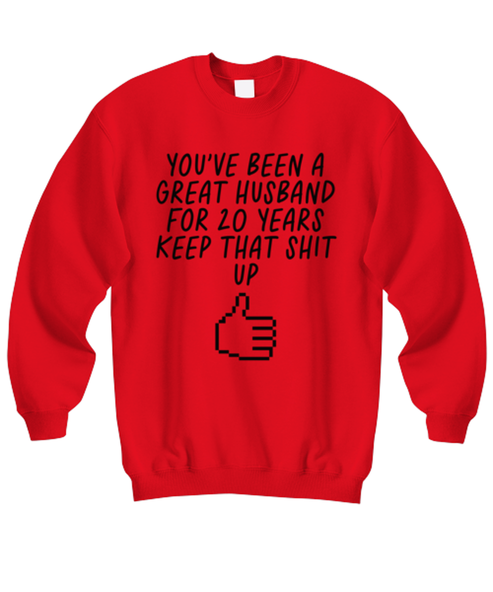 20th Anniversary Husband 20 Year Funny Sweatshirt, Unisex, Sweater Shirt, Jumper, Unique Gag Idea, Him Her