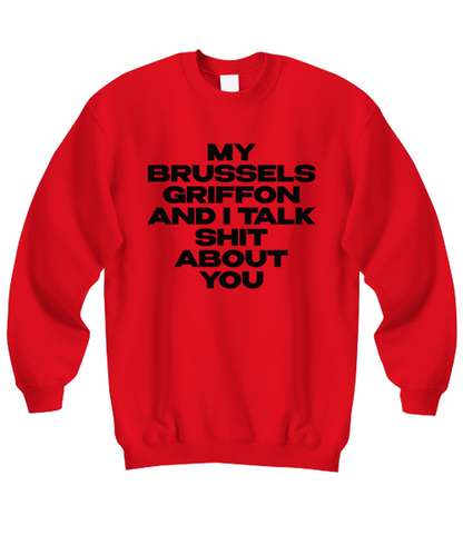 Brussels Griffon Funny Sweatshirt, Unisex, Sweater Shirt, Jumper, Unique Gag Idea, Him Her