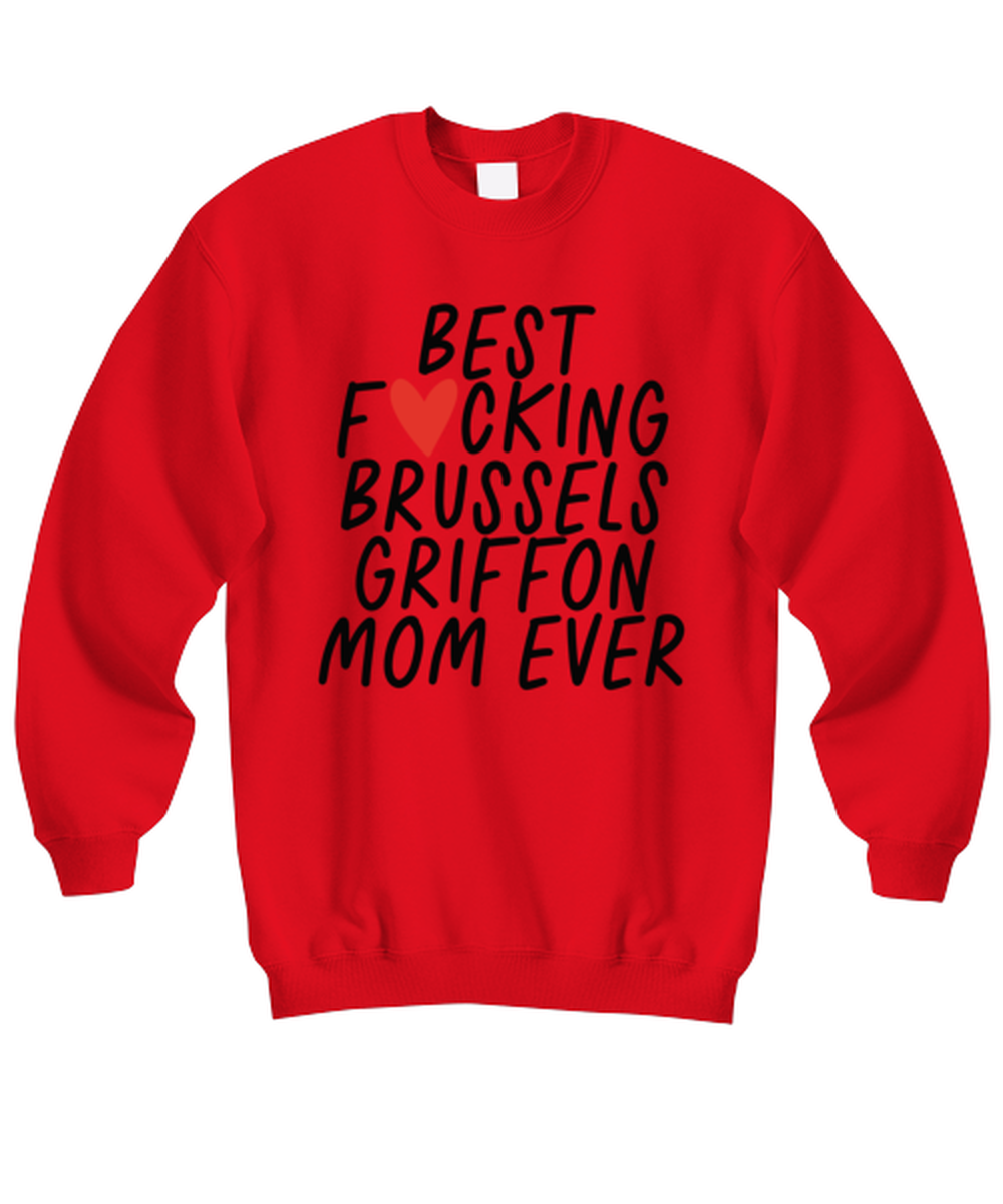 Brussels Griffon Mom Funny Sweatshirt, Unisex, Sweater Shirt, Jumper, Unique Gag Idea, Him Her