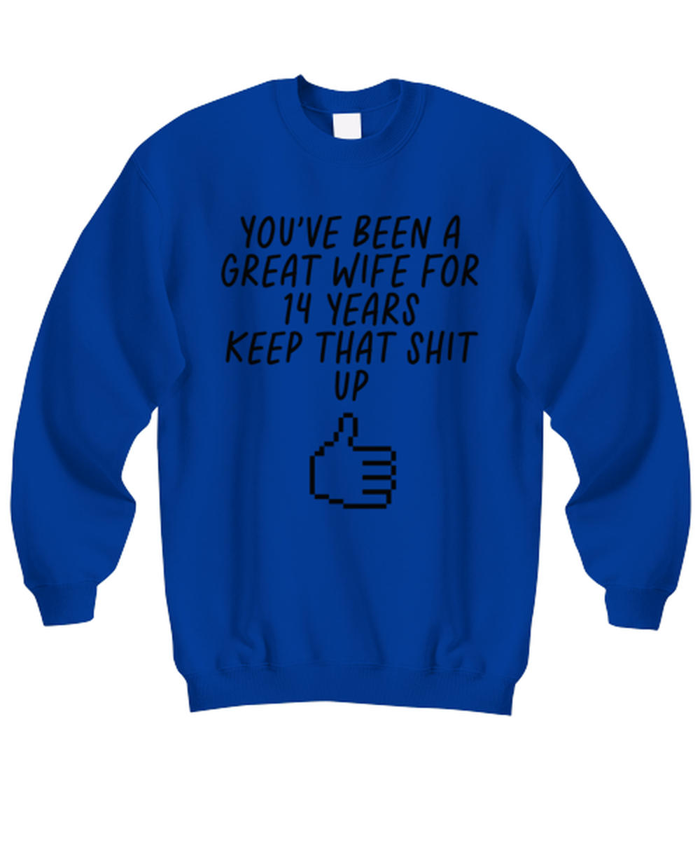 14th Anniversary 14 Year Wife Funny Sweatshirt, Unisex, Sweater Shirt, Jumper, Unique Gag Idea, Him Her