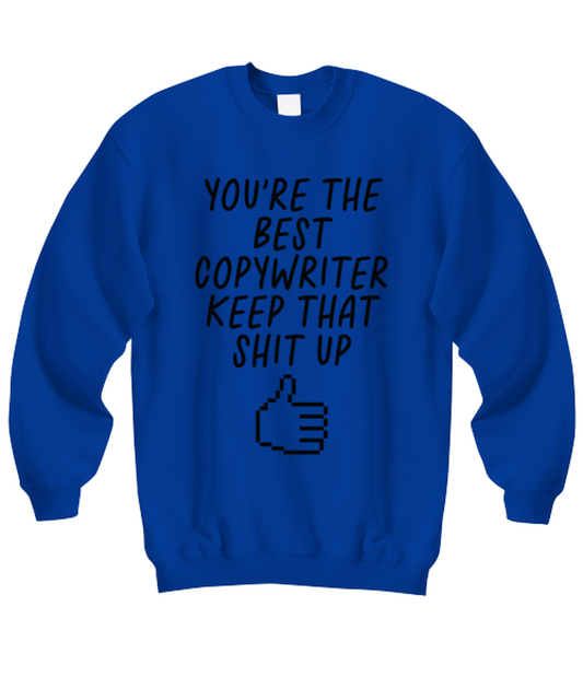 Copywriter Copywrite Funny Sweatshirt, Unisex, Sweater Shirt, Jumper, Unique Gag Idea, Him Her