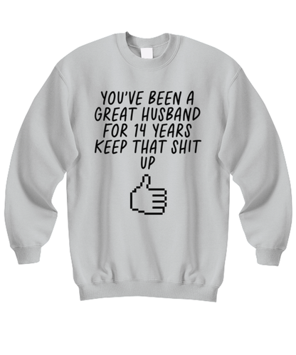 14th Anniversary 14 Year Husband Funny Sweatshirt, Unisex, Sweater Shirt, Jumper, Unique Gag Idea, Him Her