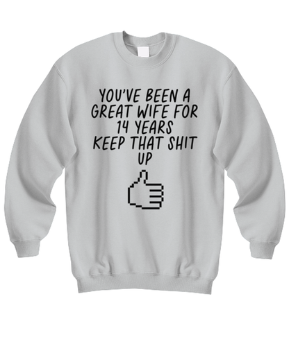 14th Anniversary 14 Year Wife Funny Sweatshirt, Unisex, Sweater Shirt, Jumper, Unique Gag Idea, Him Her