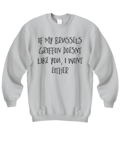 Brussels Griffon Funny Sweatshirt, Unisex, Sweater Shirt, Jumper, Unique Gag Idea, Him Her