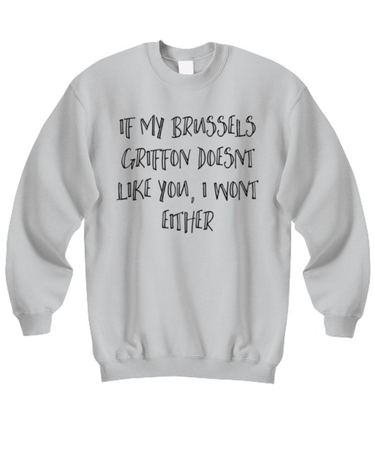 Brussels Griffon Funny Sweatshirt, Unisex, Sweater Shirt, Jumper, Unique Gag Idea, Him Her