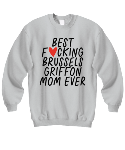 Brussels Griffon Mom Funny Sweatshirt, Unisex, Sweater Shirt, Jumper, Unique Gag Idea, Him Her