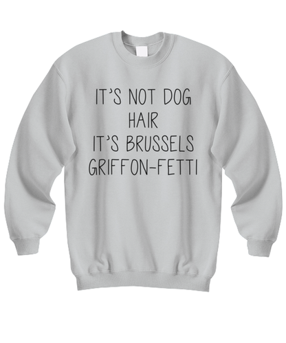 Brussels Griffon Funny Sweatshirt, Unisex, Sweater Shirt, Jumper, Unique Gag Idea, Him Her