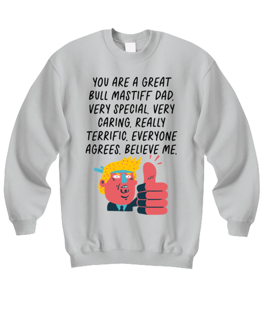 Bull Mastiff Dad Funny Sweatshirt, Unisex, Sweater Shirt, Jumper, Unique Gag Idea, Him Her