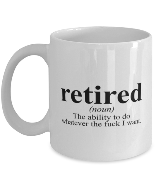 Retired Retirement Funny Definition Gag for Coworker Friend Dad Mom Funny Mug, Coffee Cup, Unique Gag Idea, Him Her