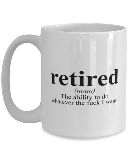 Retired Retirement Funny Definition Gag for Coworker Friend Dad Mom Funny Mug, Coffee Cup, Unique Gag Idea, Him Her