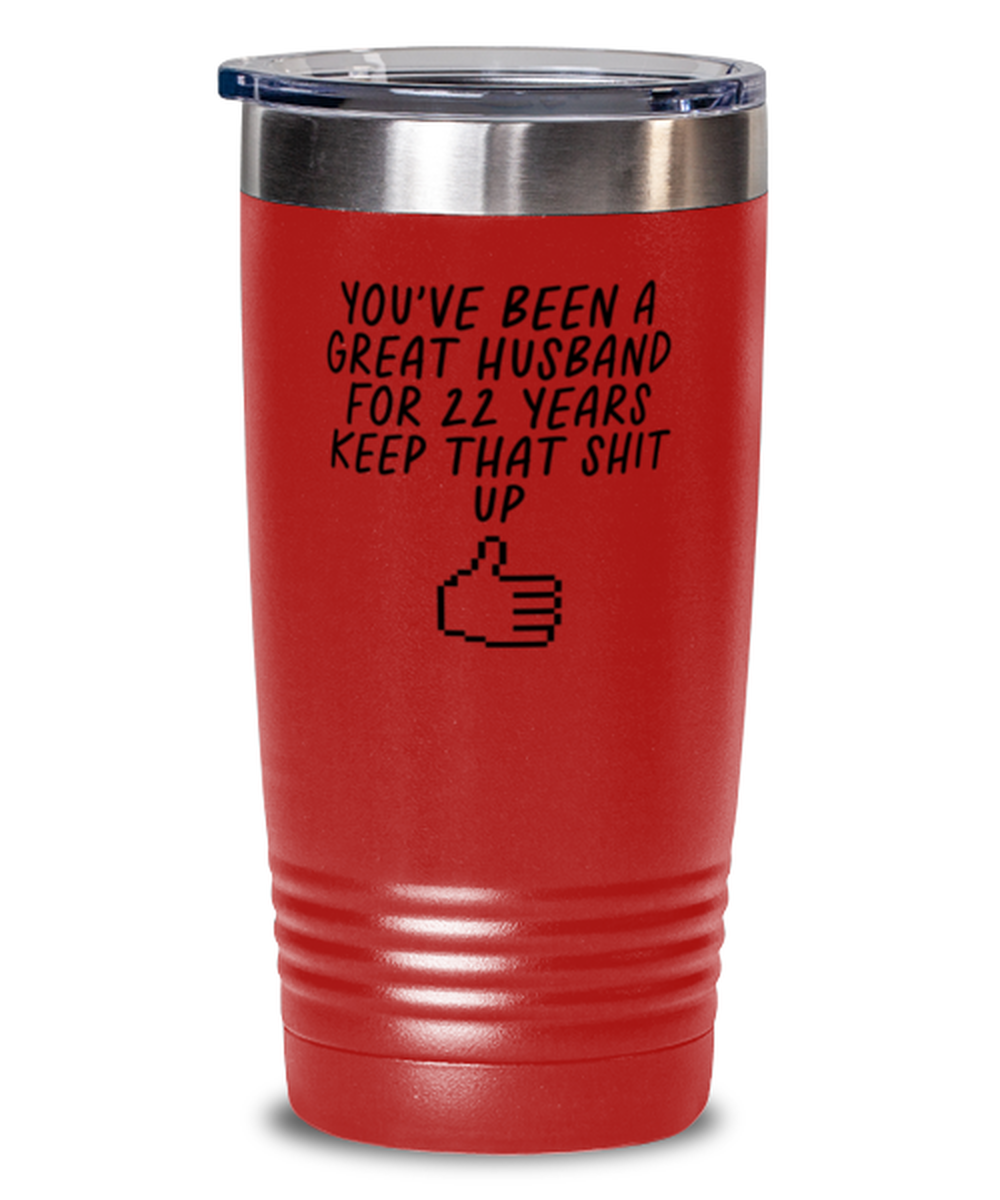 22nd Anniversary 22 Year Husband Funny Tumbler, Travel Coffee Mug, Unique Gag Idea, Him Her