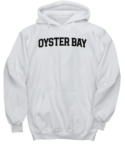 Oyster Bay New York NY Moving Away Funny Unisex Hoodie, Hooded shirt, Unique Gag Idea, Him Her