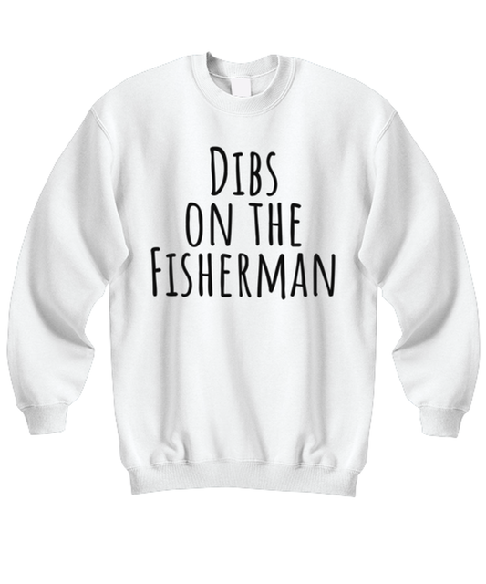 Fisherman Wife Girlfriend Boyfriend Husband Fishing Funny Unisex Sweatshirt, Sweater shirt, Unique Jumper Gag Idea, Him Her