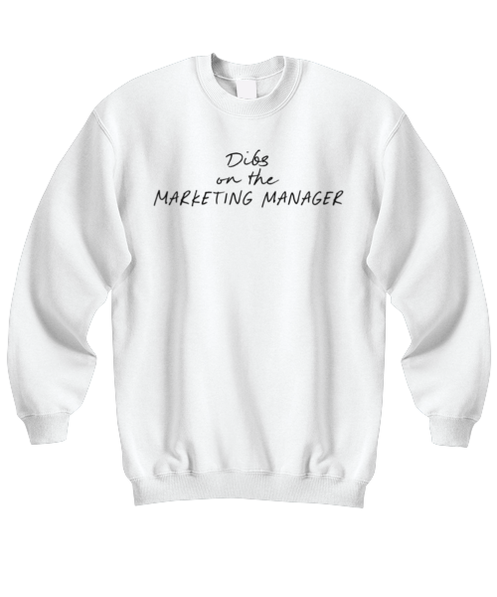 Marketing Manager Girlfriend Wife GF BF Boyfriend Funny Unisex Sweatshirt, Sweater shirt, Unique Jumper Gag Idea, Him Her