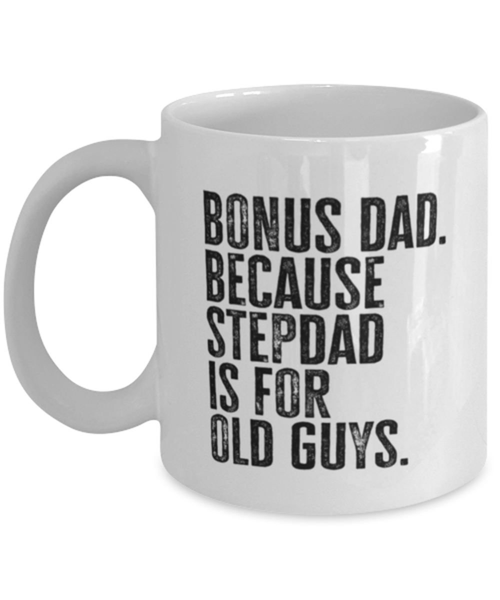 Bonus Dad New Step Dad Stepdad Stepfather Fathers Day Funny Mug, Coffee Cup, Unique Gag Idea, Him Her