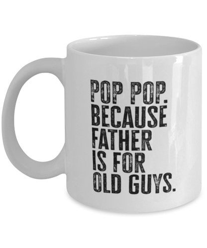 Pop Pop New Dad Fathers Day Funny Mug, Coffee Cup, Unique Gag Idea, Him Her