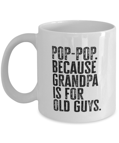 Pop Pop New Grandpa Fathers Day Grandfather Funny Mug, Coffee Cup, Unique Gag Idea, Him Her