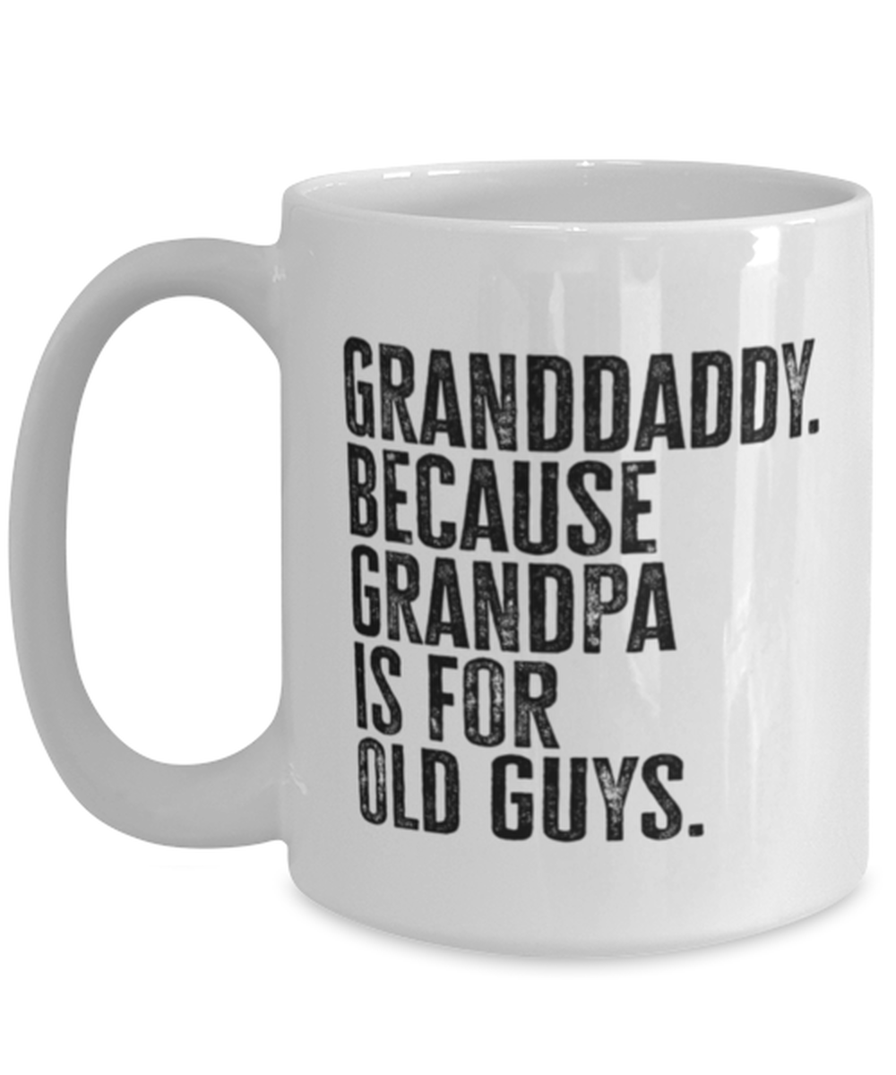 Granddaddy New Grandpa Fathers Day Grandfather Funny Mug, Coffee Cup, Unique Gag Idea, Him Her