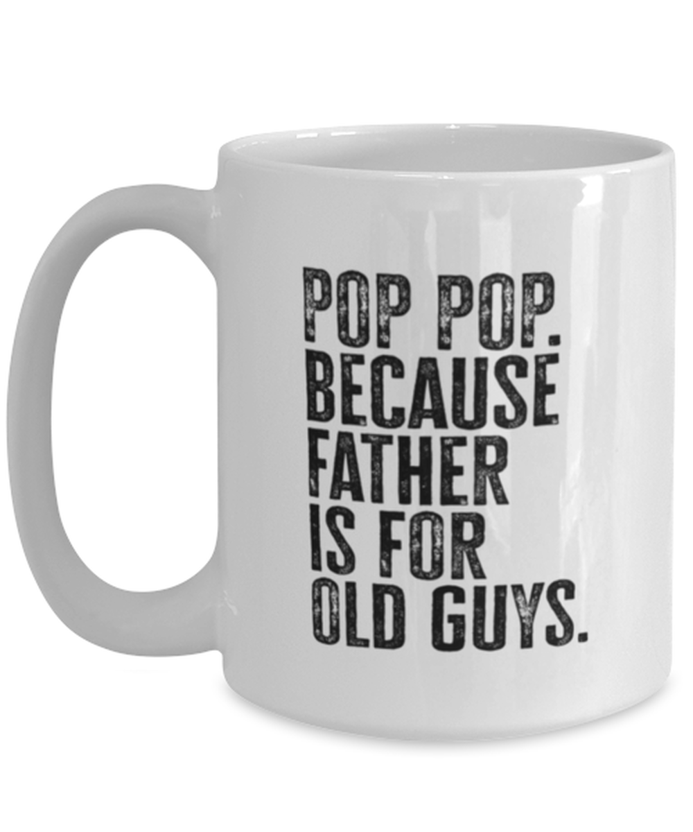 Pop Pop New Dad Fathers Day Funny Mug, Coffee Cup, Unique Gag Idea, Him Her