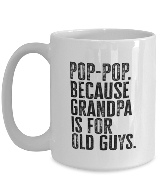 Pop Pop New Grandpa Fathers Day Grandfather Funny Mug, Coffee Cup, Unique Gag Idea, Him Her