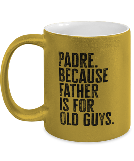 Padre New Dad Fathers Day Funny Mug, Coffee Cup, Unique Gag Idea, Him Her