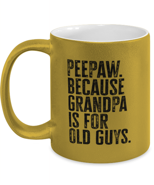 Peepaw Pee Paw New Grandpa Fathers Day Grandfather Funny Mug, Coffee Cup, Unique Gag Idea, Him Her