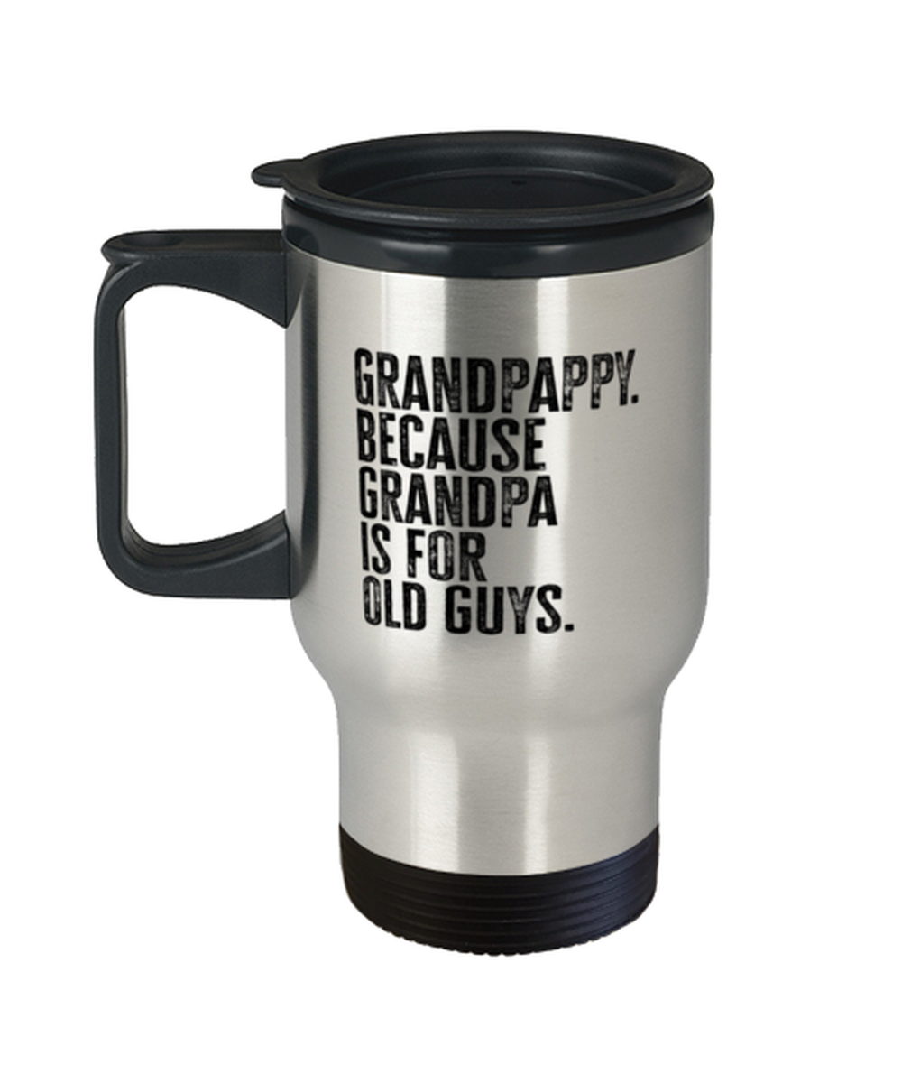 Grandpappy New Grandpa Fathers Day Grandfather Funny Travel Mug, Tumbler Coffee Cup, Unique Gag Idea, Him Her