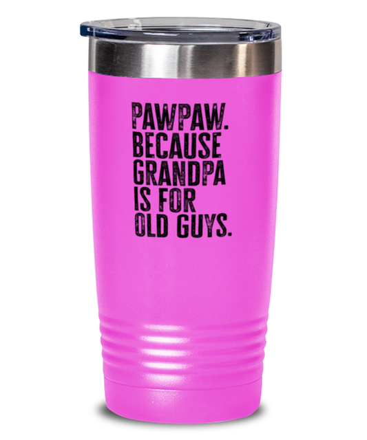 PawPaw Paw Paw New Grandpa Fathers Day Grandfather Funny Travel Mug, Tumbler Coffee Cup, Unique Gag Idea, Him Her