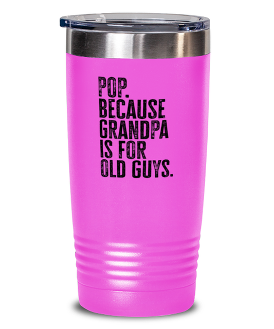 Pop New Grandpa Fathers Day Grandfather Funny Travel Mug, Tumbler Coffee Cup, Unique Gag Idea, Him Her