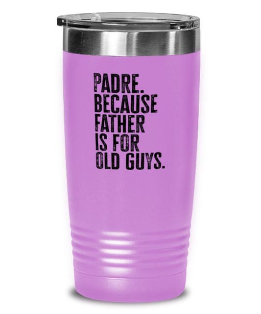 Padre New Dad Fathers Day Funny Travel Mug, Tumbler Coffee Cup, Unique Gag Idea, Him Her