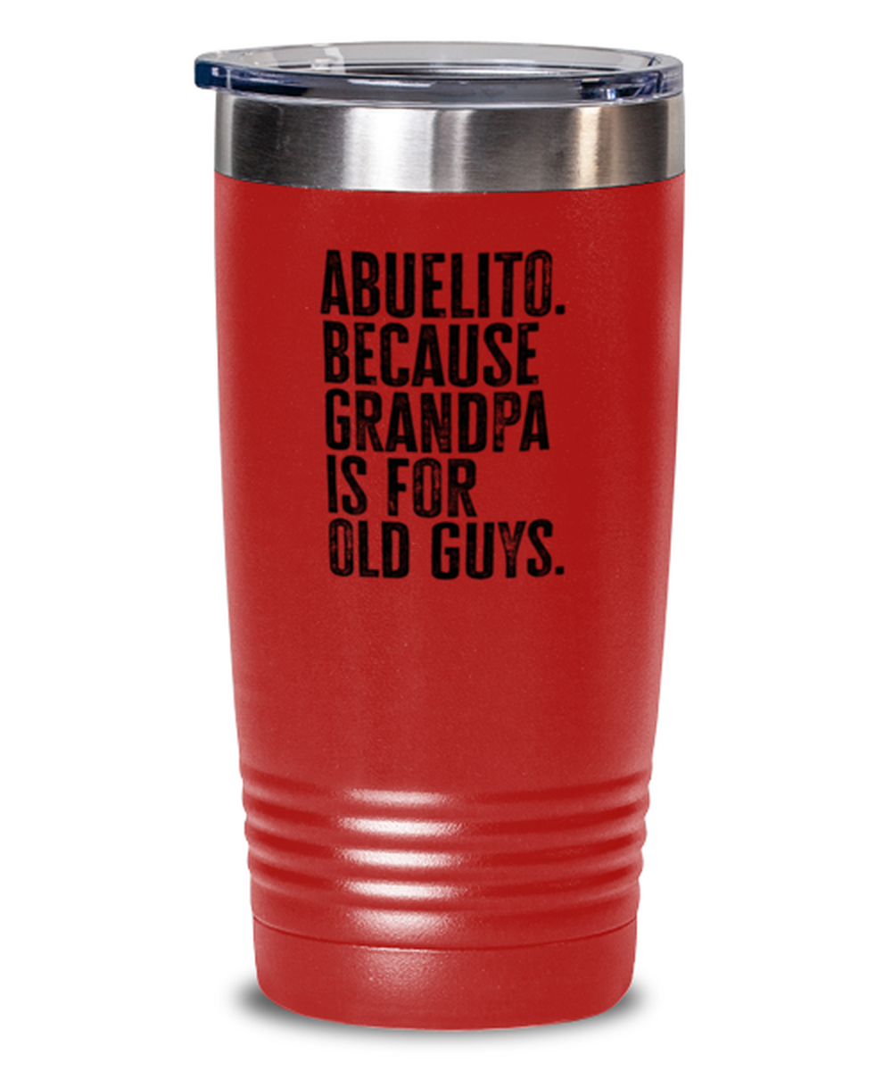 Abuelito New Grandpa Fathers Day Grandfather Funny Travel Mug, Tumbler Coffee Cup, Unique Gag Idea, Him Her