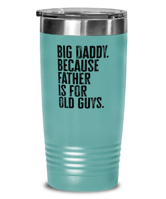 Big Daddy New Dad Fathers Day Grandfather Funny Travel Mug, Tumbler Coffee Cup, Unique Gag Idea, Him Her